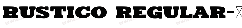Rustico Regular字体转换